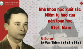 Lê Văn Thiêm - Nhà Khoa Học Xuất Sắc, Niềm Tự Hào Của Nền Toán Học Việt Nam.